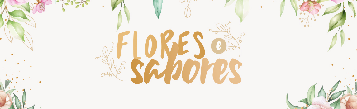 Flores & Sabores 